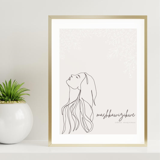 Mashkawizikwe - Strong Woman - Ojibwe Art Print