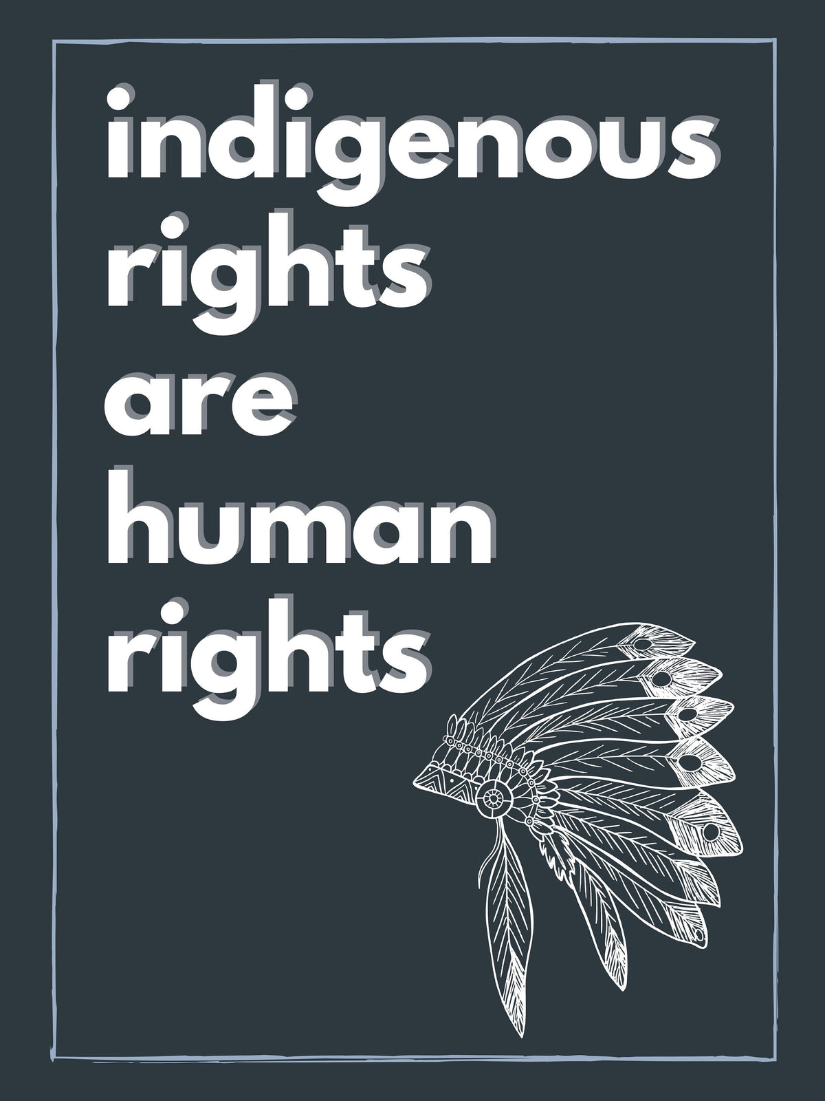 Support For Indigenous Rights Indigenous Rights Are Human Rights Art Print – EagleWomanPrints